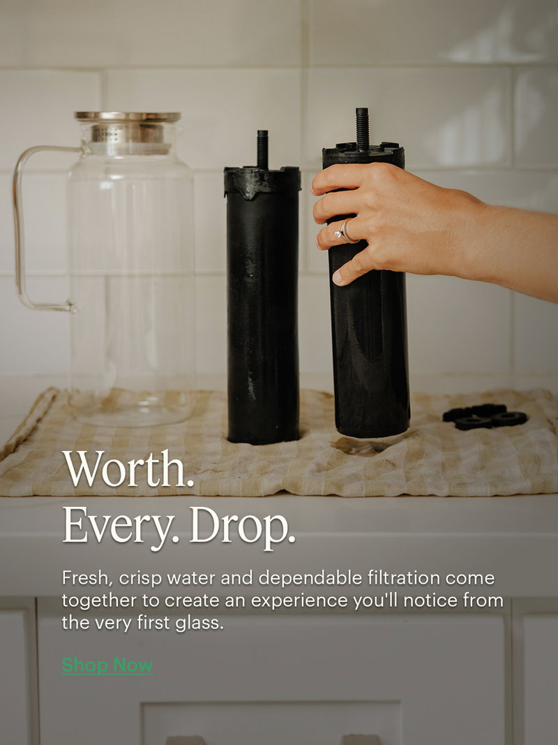 Worth. Every. Drop Shop Now