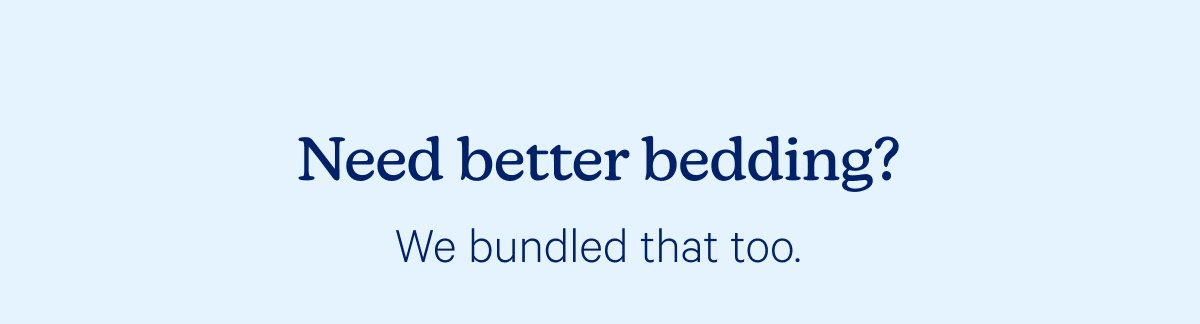 Need better bedding?