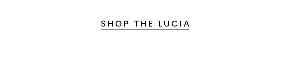 < Shop The Lucia > 