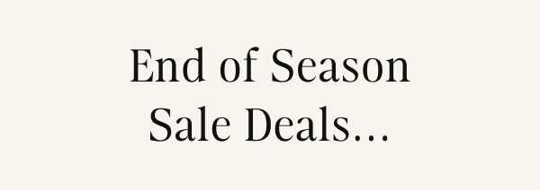 End of Season Sale Deals