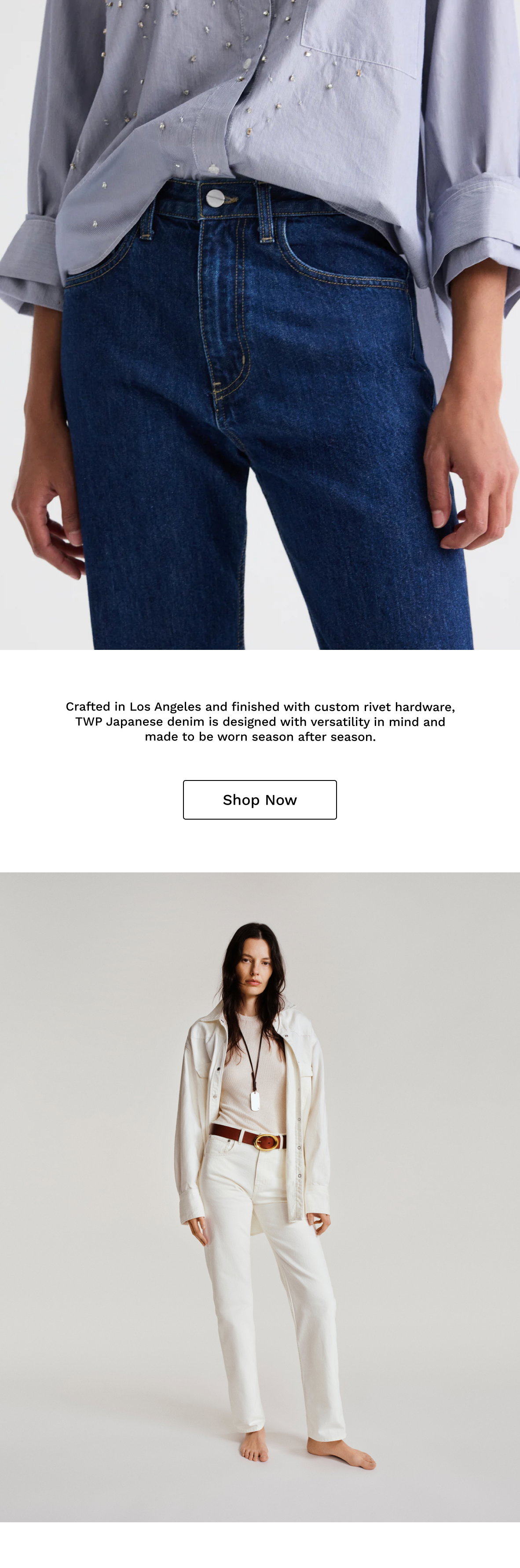 Close up image of blue jeans followed by black text and an image of a model in a white denim outfit.