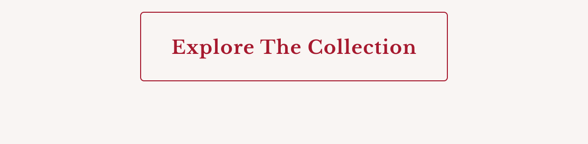 Explore The Collection