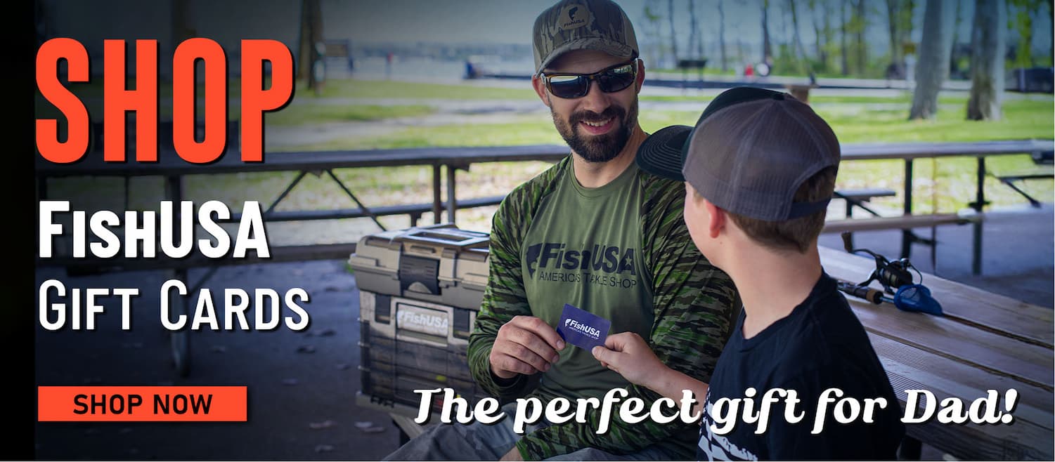 Shop FIshUSA Gift Cards The perfect gift for Dad! Shop Now