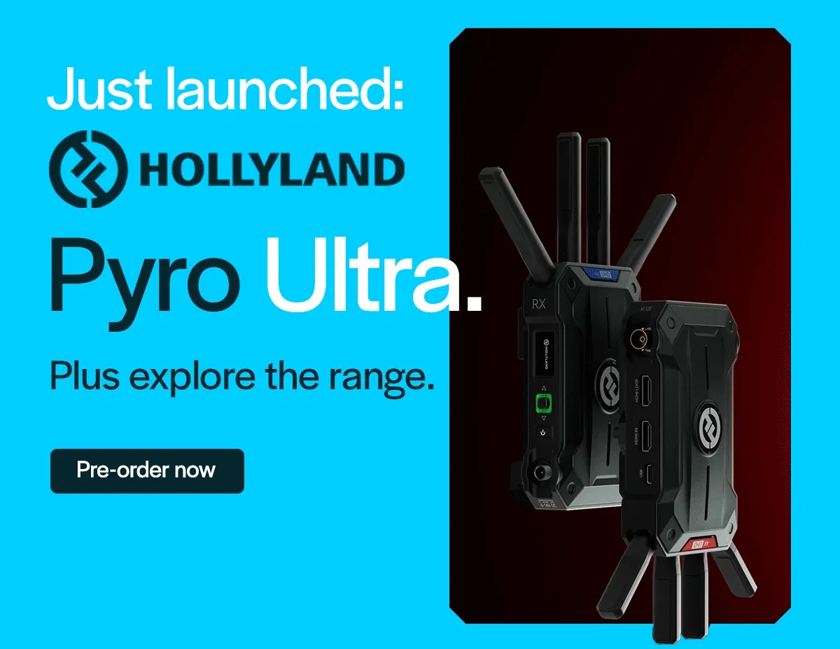 Just launched: Hollyland Pyro Ultra 1TX and 2RX. Explore the range.
