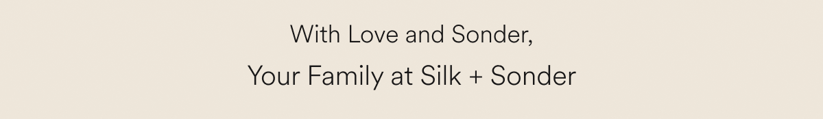 With Love and Sonder, Your Family at Silk + Sonder