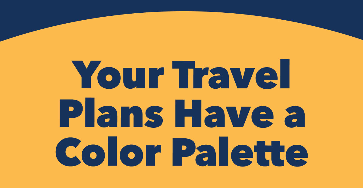 Your Travel Plans Have a Color Palette