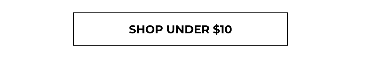 SHOP UNDER $10