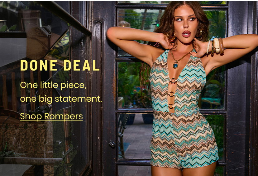 Done Deal. One little piece one big statement. Shop Rompers