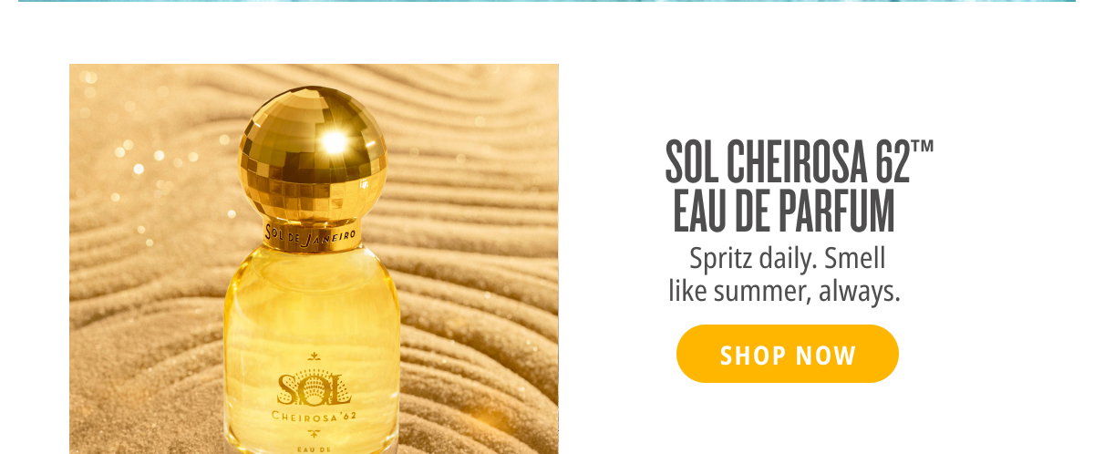 Sol Cheirosa 62™ Eau De Parfum - SHOP NOW