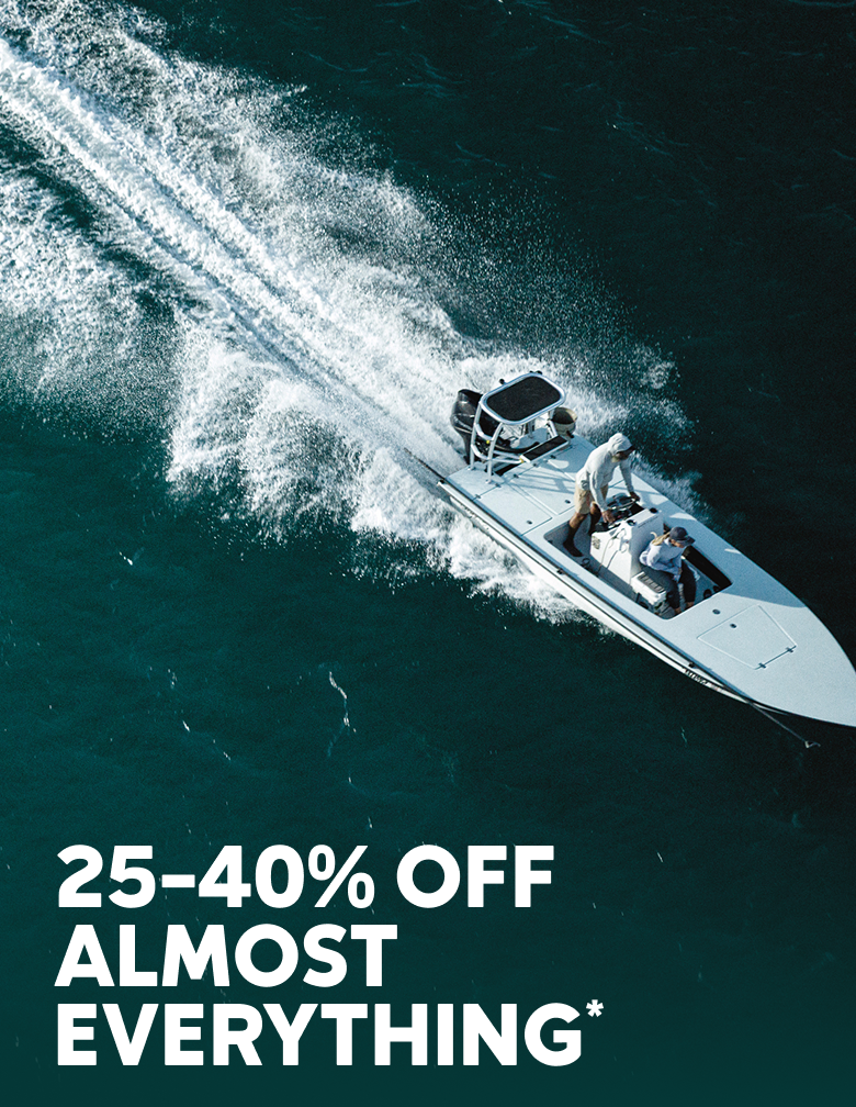 An image of two people on a small fishing boating and the wake behind them, angle is from above. Headline reads, 25–40% Off Almost Everything. 