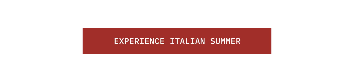 EXPERIENCE ITALIAN SUMMER