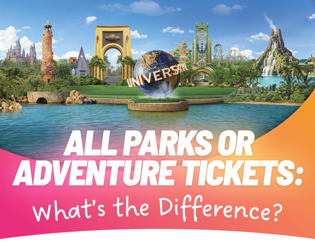 All parks or Adventure ticket:
