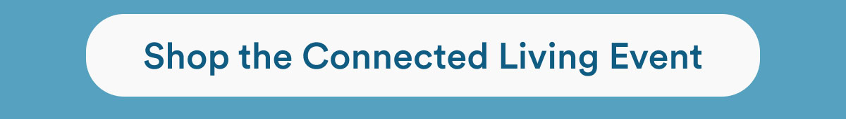Shop the connected living event