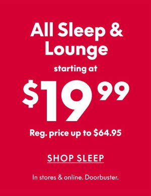 Sleep & Lounge $19.99