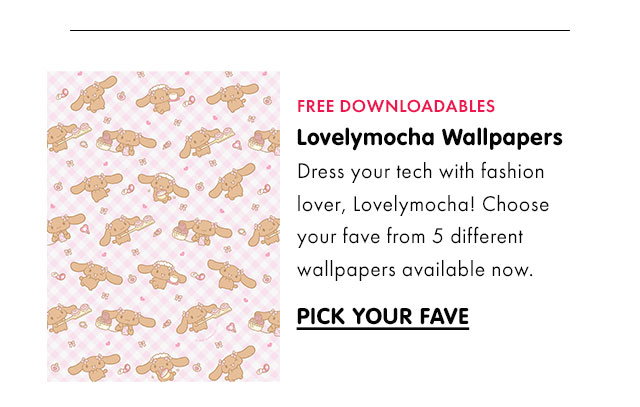 FREE DOWNLOADABLES | Lovelymocha Wallpapers | Dress your tech with fashion lover, Lovelymocha and Friend of the Month! Choose your fave from 5 different wallpapers available now. | PICK YOUR FAVE