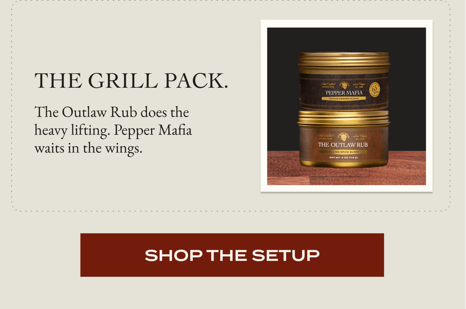The Grill Pack. The Outlaw Rub does the heavy lifting. Pepper Mafia waits in the wings. [SHOP THE SETUP]