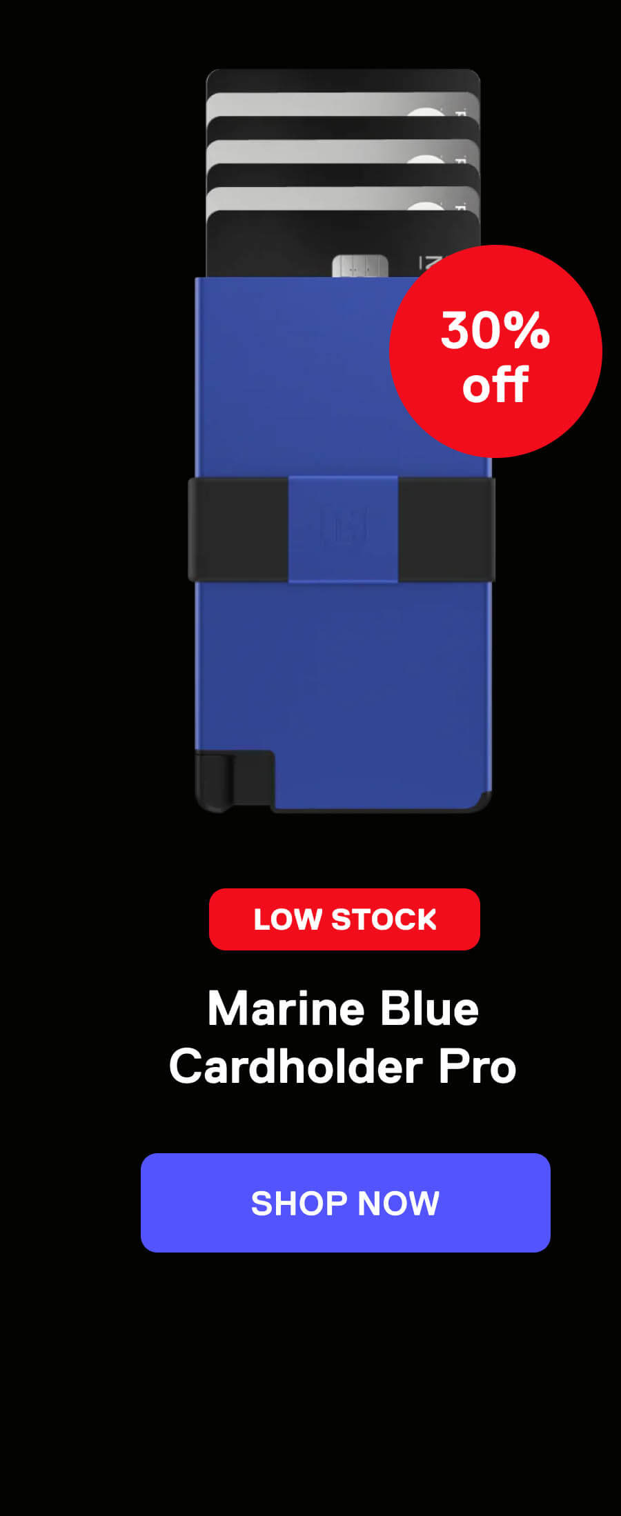 30% off LOW STOCK Marine Blue Cardholder Pro SHOP NOW