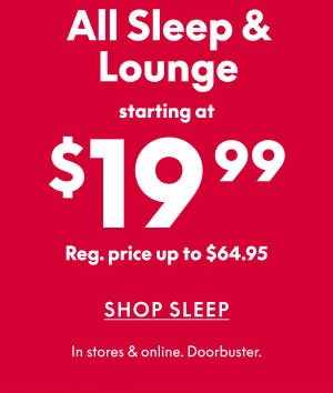 Sleep & Lounge $19.99