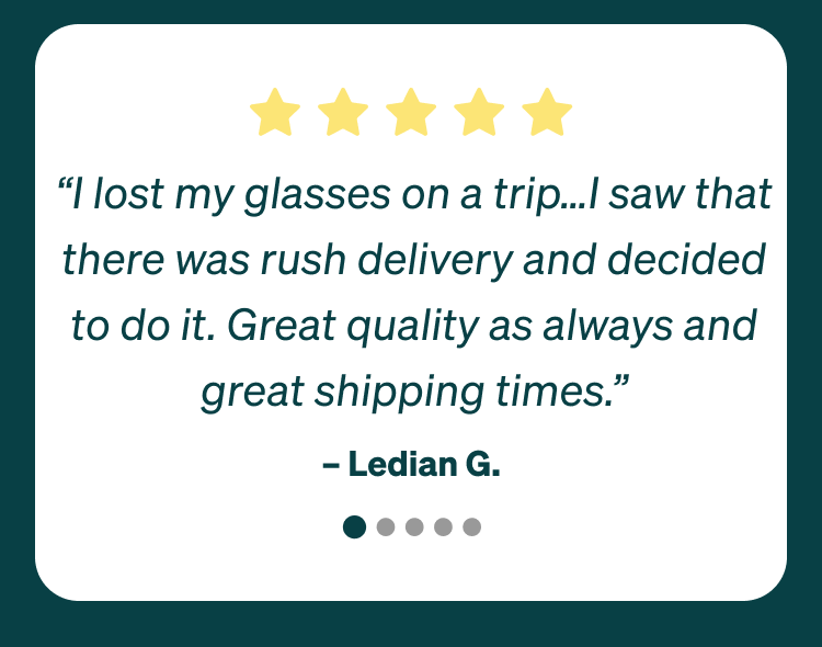 Five-star customer reviews highlighting our top-quality glasses and rush shipping options.