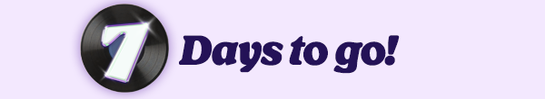 7 Days to go!