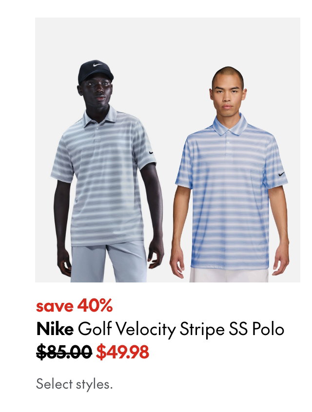 Nike Golf Velocity Stripe SS Polo
save 40%
85.00 (Strikethrough)
49.98
Select styles.