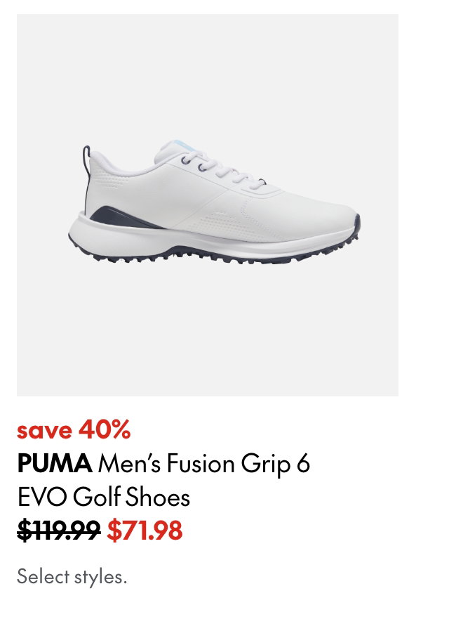Puma Men's Fusion Grip 6 EVO Golf Shoes
save 40%
119.99 (Strikethrough)
71.98
Select styles.