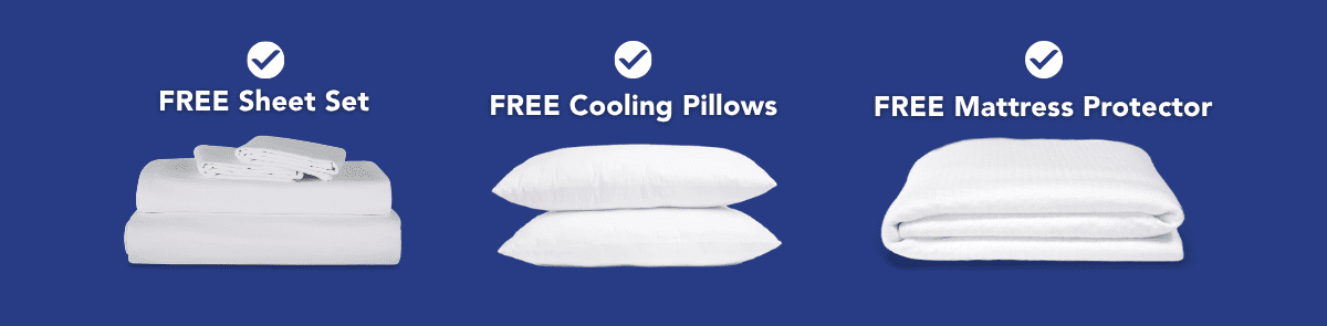 Free Sheet Set | Free Cooling Pillows | Free Mattress Protector 