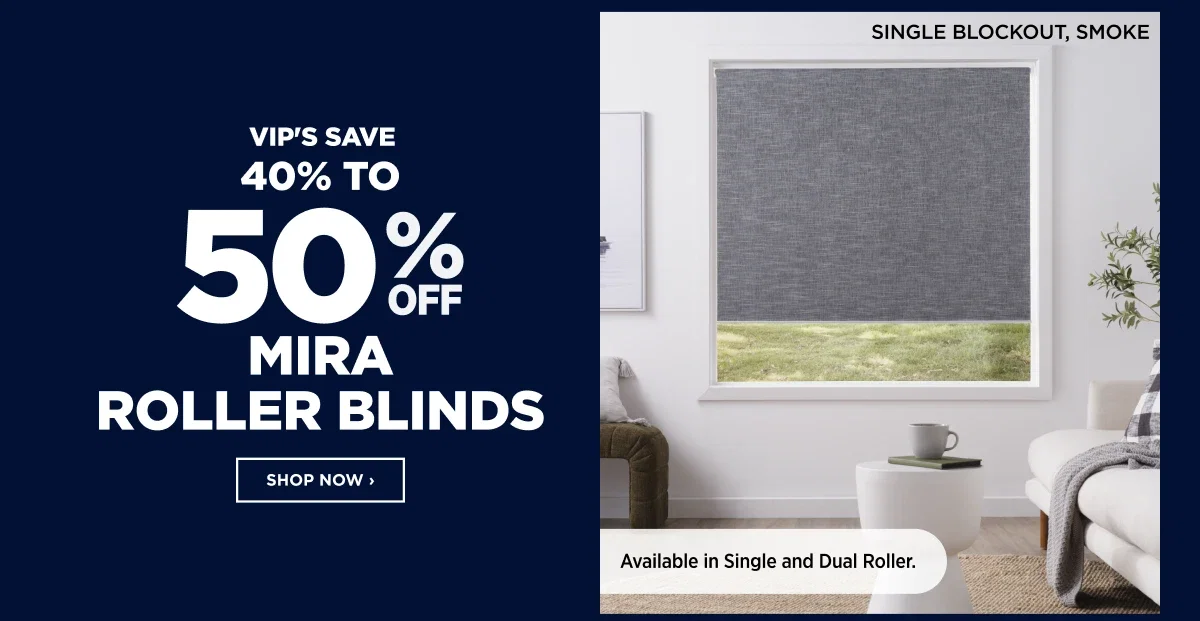 VIP 40% To 50%off Mira Roller Blinds