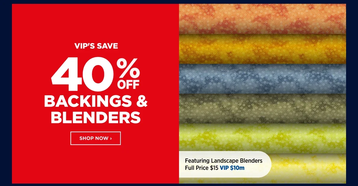 VIP 40%off Backings & Blenders