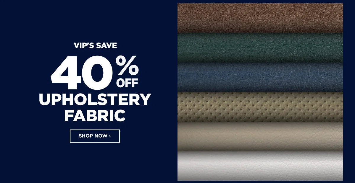 VIP 40% off Upholstery Fabric