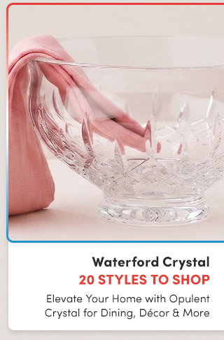 Waterford Crystal | 20 Styles to Shop | Elevate with Opulent Crystal for Dining, Décor & More
