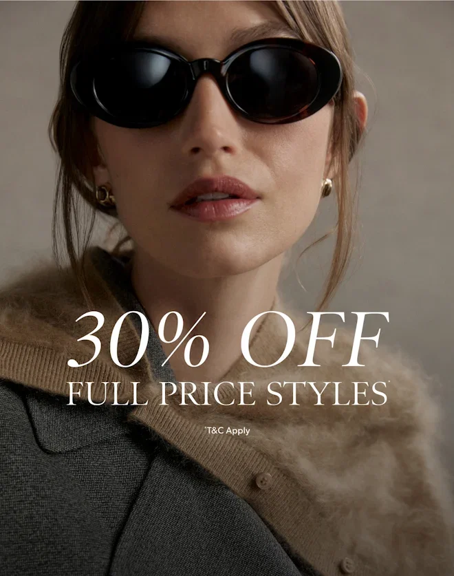 30% OFF FULL PRICE STYLES*