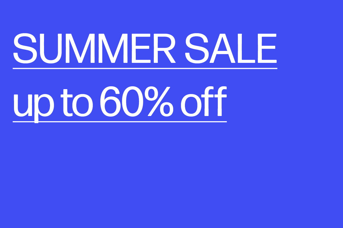 Summer Sale. Up to 60% off
