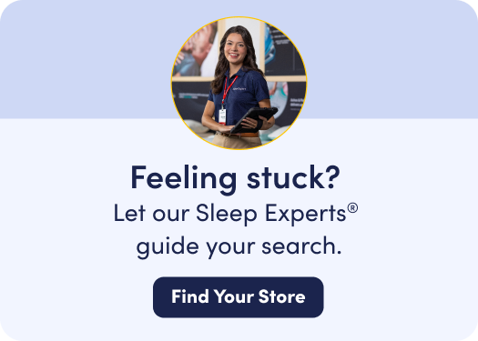 Feeling stuck? Let our Sleep Experts guide your search.