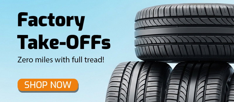 Factory Take-OFFs: Zero miles with full tread!