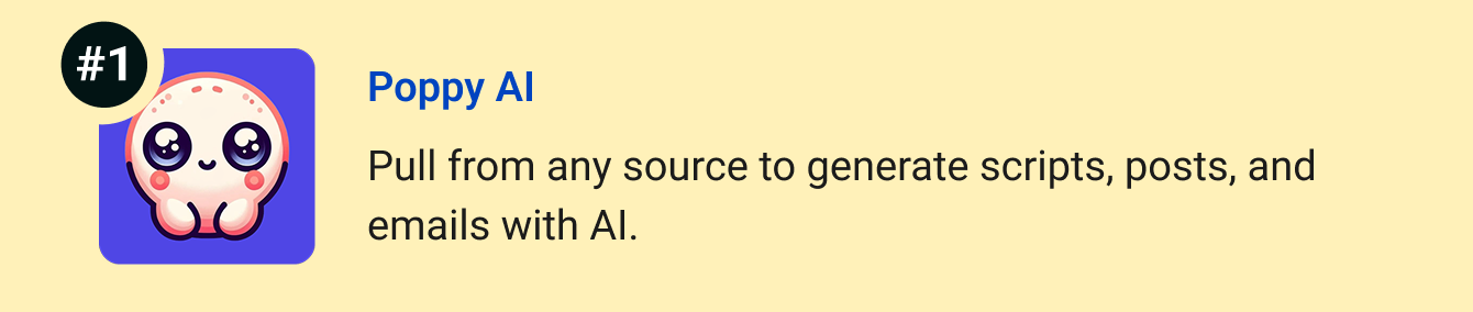 Poppy AI - Pull from any source to generate scripts, posts, and emails with AI.