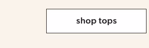 Shop tops
