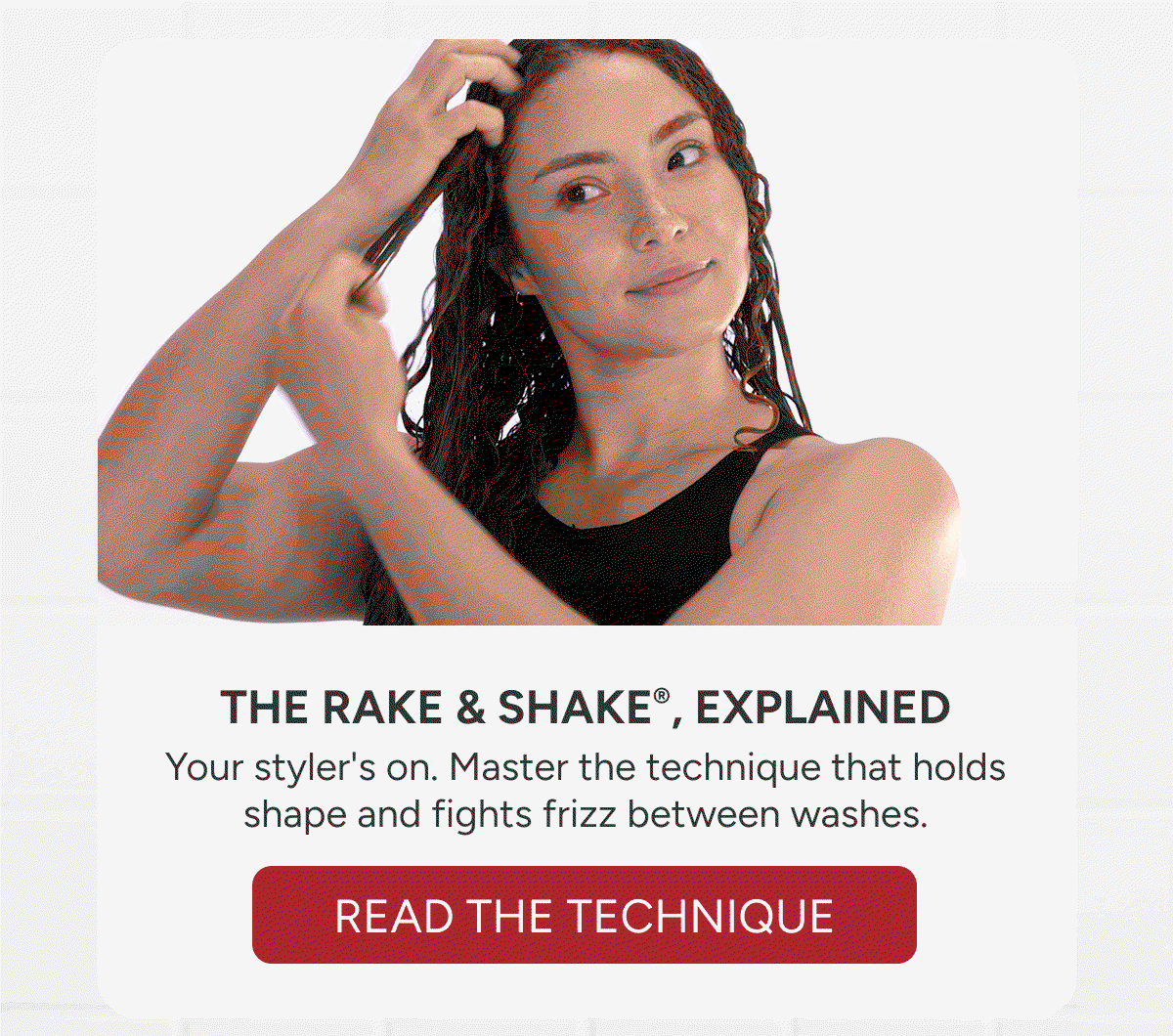 The Rake & Shake Explained - master the technique that holds shape and fight frizz between washes. 