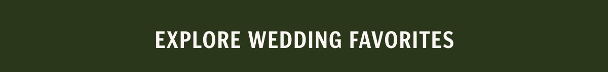 Explore Wedding Favorites