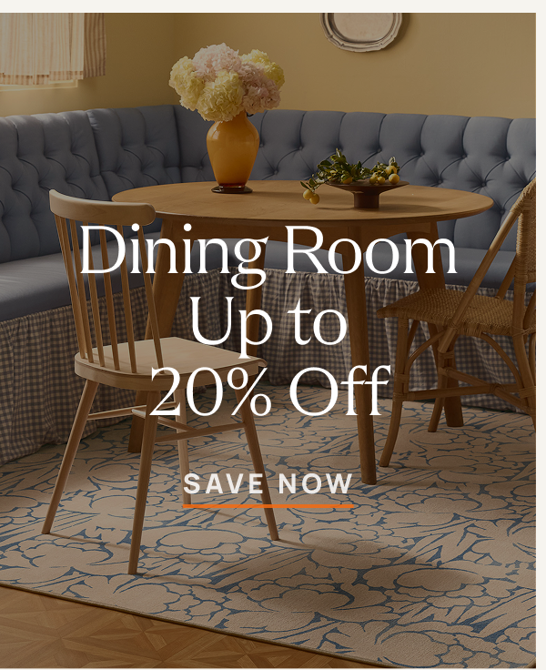 Dining Room | Up to 20% Off | Save Now