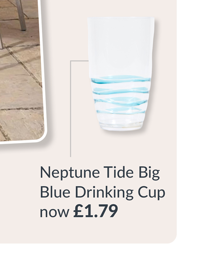 neptune tide big blue drinking cup - Now £1.79