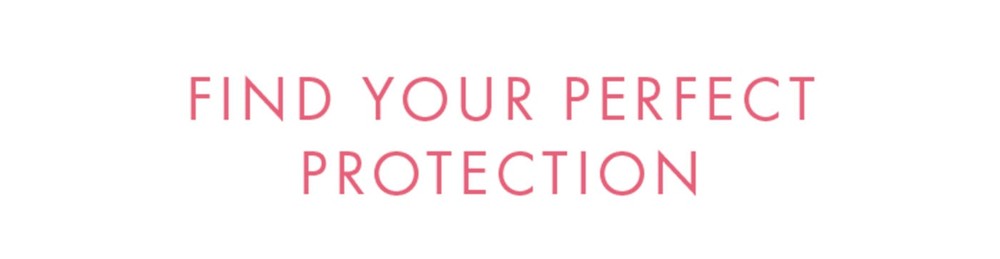 Find your perfect protection