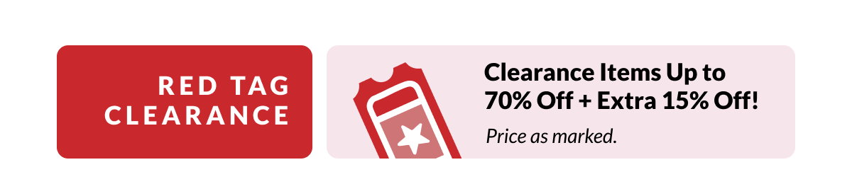 Red Tag Alert: Clearance Items Up to 70% Off + Extra 15% Off!  Price as marked.