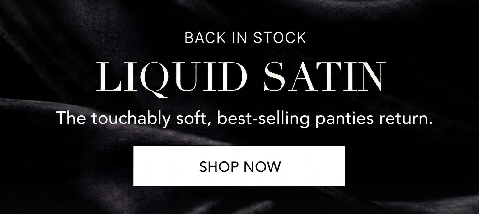 Back in Stock | Liquid Satin [Shop Now]