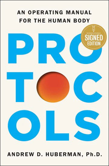 Book | Protocols: An Operating Manual for the Human Body (Signed Book) By Andrew D. Huberman Ph.D..