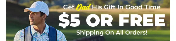 $5 or FREE Shipping For Father's Day - Shop NOW!