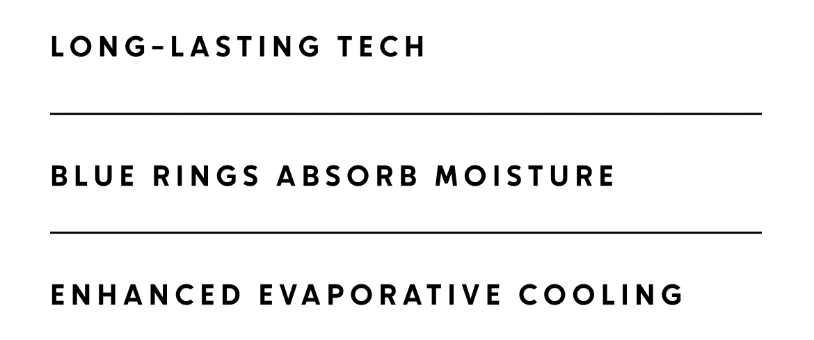 Long last tech, blue rings absorb moisture, enhanced evaporative cooling