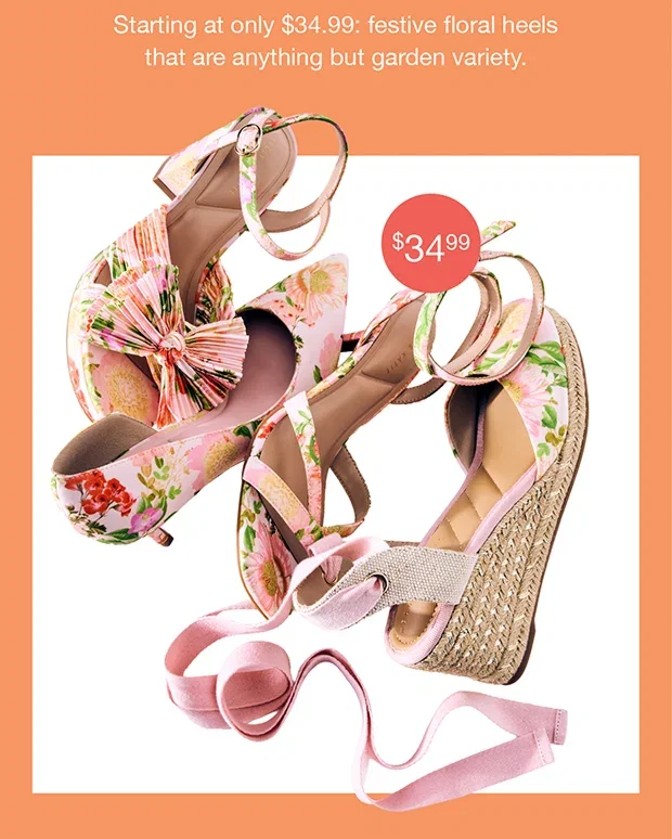 Starting at only $34.99: festive floral heels that are anything but garden variety.