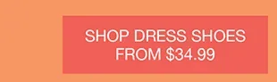 Shop Dress Shoes From $34.99