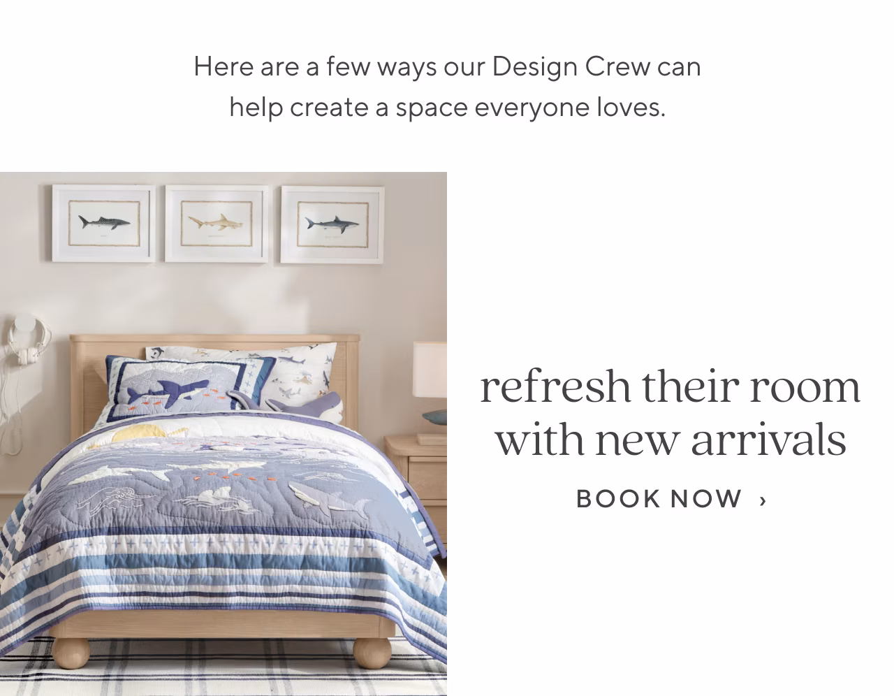 refresh their room with new arrivals